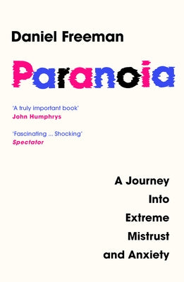 Paranoia: A Journey Into Extreme Mistrust and Anxiety Paperback William Collins