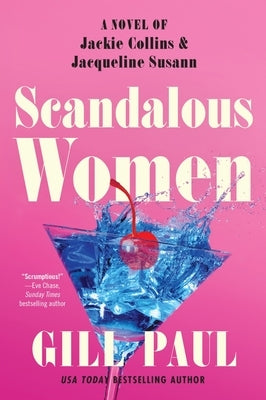Scandalous Women: A Novel of Jackie Collins and Jacqueline Susann Paperback William Morrow & Company