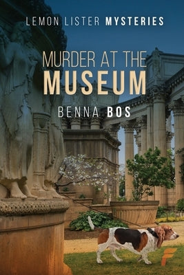 Murder at the Museum by Bos, Benna