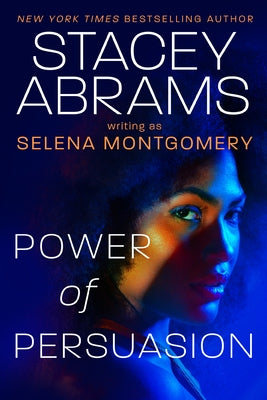 Power of Persuasion by Abrams, Stacey