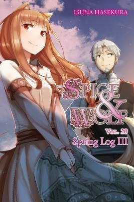 Spice and Wolf, Vol. 20 (Light Novel): Spring Log III Paperback Yen on