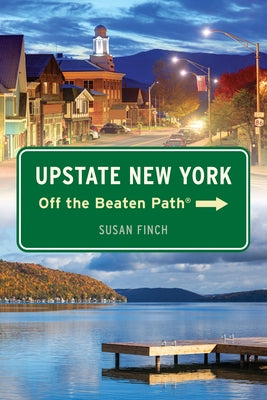 Upstate New York Off the Beaten Path(r) Paperback Globe Pequot Press