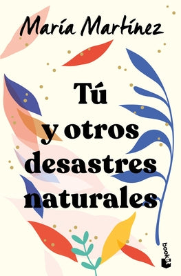 T? Y Otros Desastres Naturales / You and Other Natural Disasters by Mart?nez, Mar?a