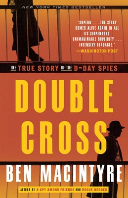 Double Cross: The True Story of the D-Day Spies Paperback Crown Publishing Group (NY)