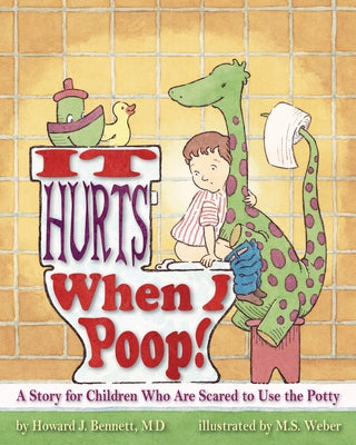 It Hurts When I Poop!: A Story for Children Who Are Scared to Use the Potty Paperback Magination Press -- American Psychological As