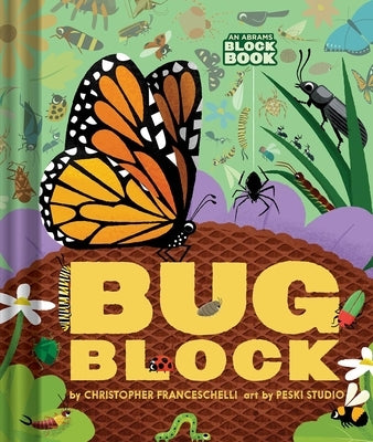 Bugblock (an Abrams Block Book) Board Book Abrams Appleseed