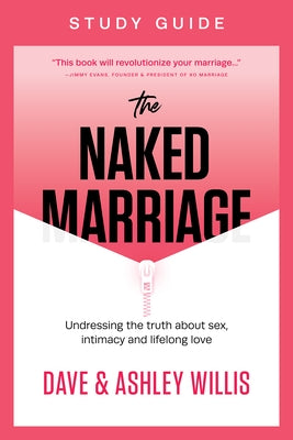 The Naked Marriage Study Guide by Willis, Dave