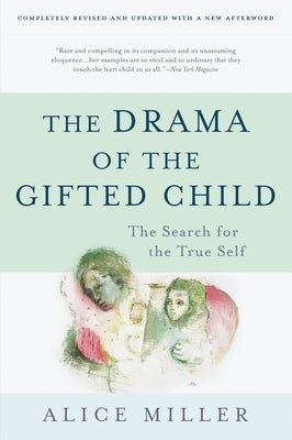 The Drama of the Gifted Child: The Search for the True Self Paperback Basic Books