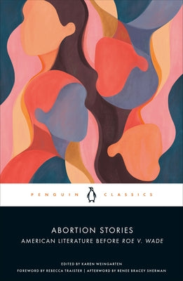 Abortion Stories: American Literature Before Roe V. Wade Paperback Penguin Classics