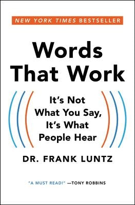 Words That Work: It's Not What You Say, It's What People Hear Paperback Grand Central Publishing