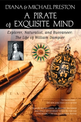 Paperback of "A Pirate of Exquisite Mind" by William Dampier, naturalist and explorer, with a maritime-themed cover featuring historic illustrations.