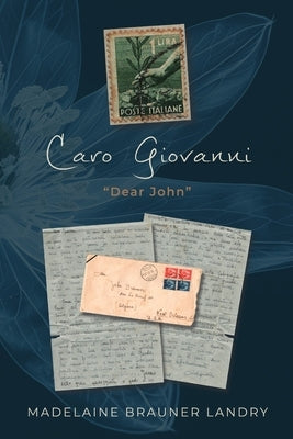 Caro Giovanni (Dear John) by Landry, Madelaine Brauner