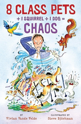 8 Class Pets + 1 Squirrel ? 1 Dog = Chaos Paperback Holiday House
