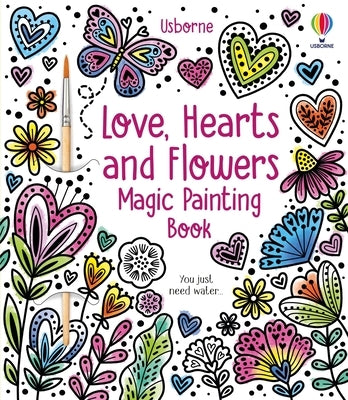 Love, Hearts and Flowers Magic Painting Book Paperback Usborne Books