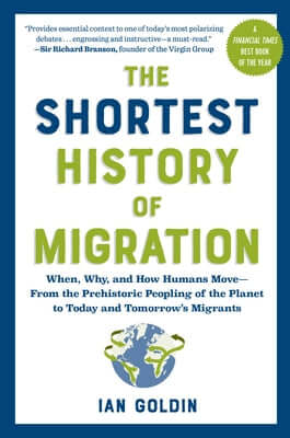 The Shortest History of Migration: When, Why, and How Humans Move - From the Prehistoric Peopling of the Planet to Today and Tomorrow's Migrants Paperback Experiment