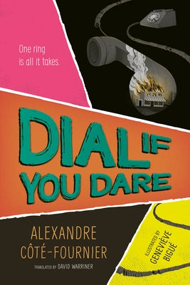 Dial If You Dare by Côté-Fournier, Alexandre