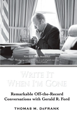 Paperback of "Write It When I'm Gone" by Berkley Books, featuring off-the-record conversations with Gerald R. Ford.