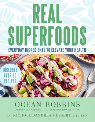 Real Superfoods: Everyday Ingredients to Elevate Your Health Paperback Hay House LLC