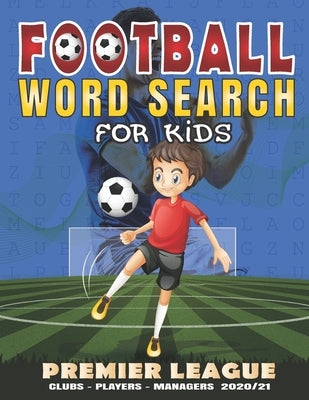 Football Word Search For Kids: Word Search Book For Kids Ages 8-12 - Large Print Word Search Puzzle Book for Kids with solution. by Wordsh, Puzzleswordsh