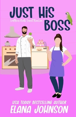 Just His Boss: A Sweet Romantic Comedy Paperback Aej Creative Works