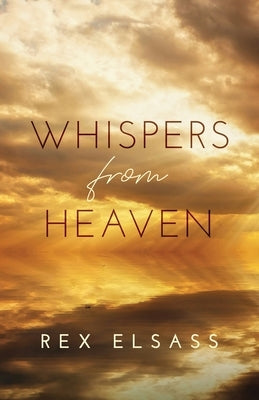 Whispers from Heaven by Elsass, Rex