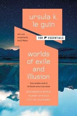 Worlds of Exile and Illusion: Three Complete Novels of the Hainish Series in One Volume--Rocannon's World; Planet of Exile; City of Illusions Paperback Tor Books