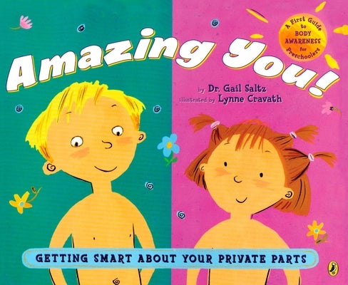 Amazing You!: Getting Smart about Your Private Parts: A First Guide to Body Awareness for Pre-Schoolers Paperback Puffin Books