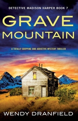 Grave Mountain: A totally gripping and addictive mystery thriller by Dranfield, Wendy