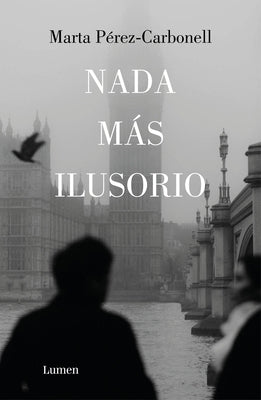 NADA Más Ilusorio / Nothing Is More Illusive by Pérez-Carbonell, Marta