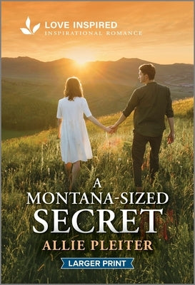 A Montana-Sized Secret: An Uplifting Inspirational Romance by Pleiter, Allie