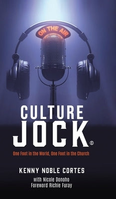 Culture Jock: One Foot In The World, One Foot In The Church by Noble Cortes, Kenny