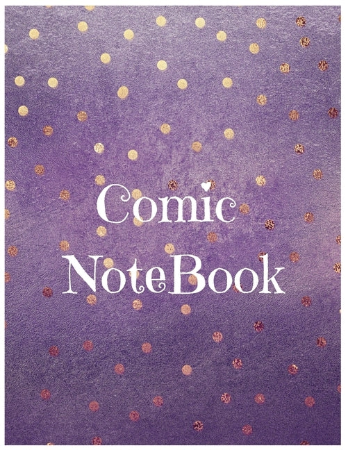 Comic Notebook: Develop Your Kids Creativity Create Your Own Story Comics Book Strips And Graphic Novel With This Beautiful Sketch Not by Publishing, Pod Only