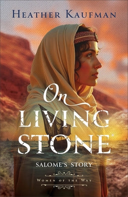 Paperback of "On Living Stone: Salome's Story" by Bethany House Publishers, showing the book cover with title and author details.