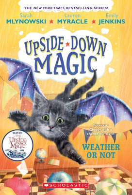 Weather or Not (Upside-Down Magic #5): Volume 5 Paperback Scholastic Inc.