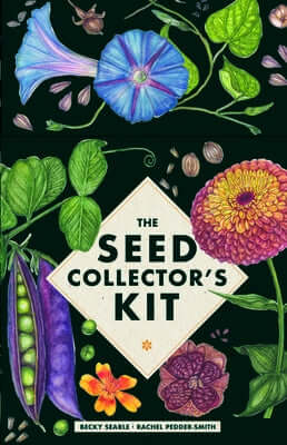 The Seed Collector's Kit: Collect - Sow - Grow - Harvest: Plant Your Garden from Seed with 50 Informative Cards, Five Collection Envelopes, and a Prac Other Skittledog