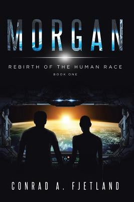 Paperback book titled "Rebirth of the Human Race: Book One" by Morgan, published by Covenant Books, with a cover illustration.