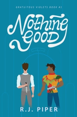 Nothing Good Paperback R. J. Piper