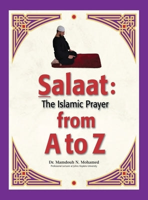 Salaat from A to Z: The Islamic Prayer by Mohamed, Mamdouh