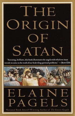 The Origin of Satan: How Christians Demonized Jews, Pagans, and Heretics Paperback Vintage