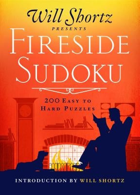 Paperback Sudoku puzzle book titled Will Shortz Presents Fireside Sudoku with 200 easy to hard puzzles, published by St. Martin's Griffin.
