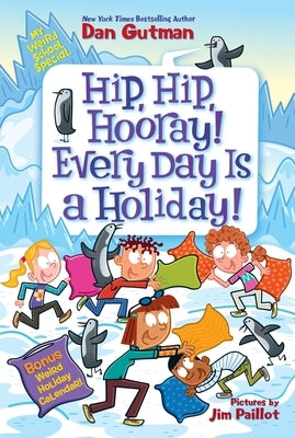 My Weird School Special: Hip, Hip, Hooray! Every Day Is a Holiday! Paperback HarperCollins