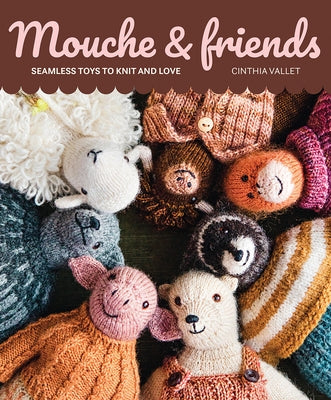 Paperback of Mouche & Friends: Seamless Toys to Knit and Love by Hardie Grant Books, featuring colorful illustrated toy patterns.