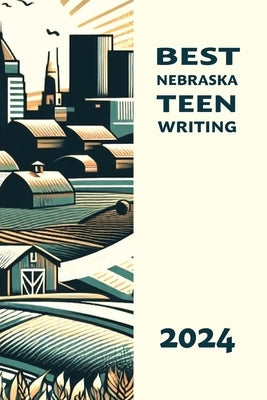 Best Nebraska Teen Writing 2024 Paperback Hastings College Press