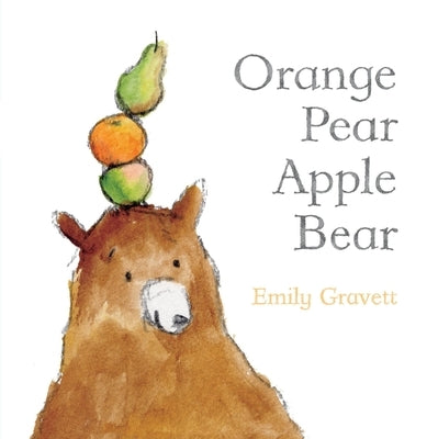 Orange Pear Apple Bear Board Book Little Simon