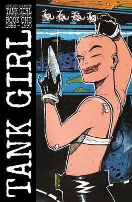 Tank Girl: Color Classics Book 1 1988-1990 by Martin, Alan