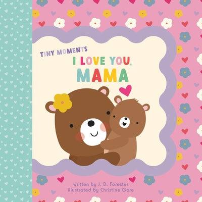 I Love You, Mama Board Book Grosset & Dunlap