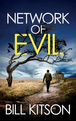 Network of Evil: An addictive and heart-pounding British crime thriller by Kitson, Bill