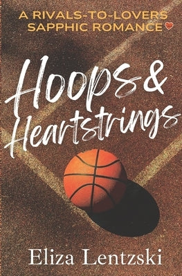 Paperback of Hoops & Heartstrings by Independently Published, featuring a cover with basketball and heart illustrations.