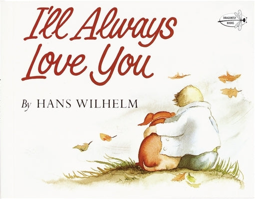 I'll Always Love You Paperback Dragonfly Books