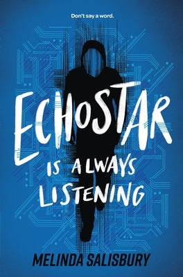 Echostar Is Always Listening by Salisbury, Melinda